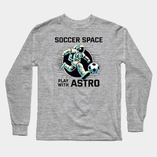 Play with Astro - Soccer Long Sleeve T-Shirt